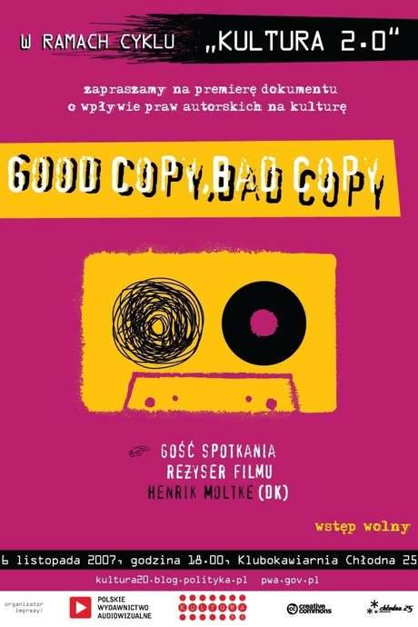    Good Copy Bad Copy is a documentary about copyright and culture in the context of Internet, peer-to-peer file sharing and other technological advances.  